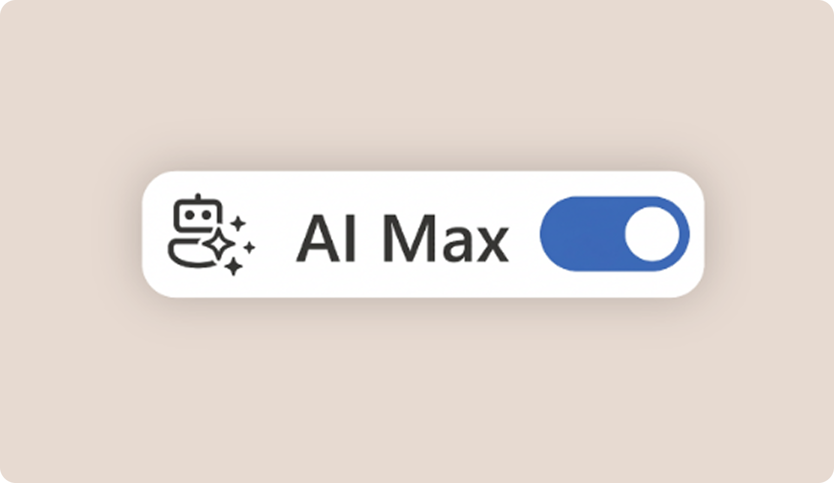Graphic showing the AI Max feature toggle. A white rounded rectangular panel displays a sparkle-style AI icon, the text “AI Max”, and a blue toggle switch in the enabled (on) position against a light beige background.