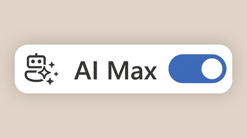 AI Max shown as a switch toggled on, next to an AI assistant icon.